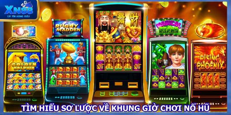 Khung giờ chơi nổ hũ nâng cao phần quà đầy hấp dẫn